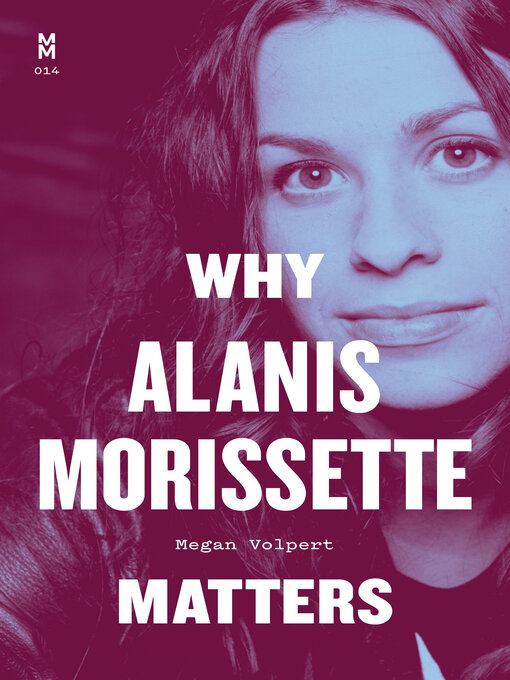 Title details for Why Alanis Morissette Matters by Megan Volpert - Available